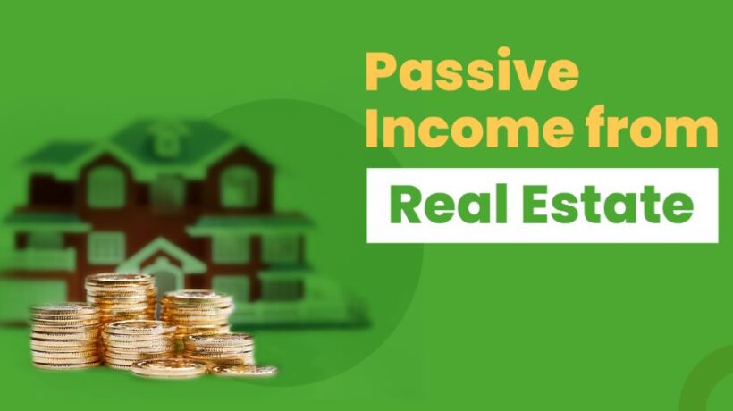 Can Real Estate Bring You Passive Income? Discover How!